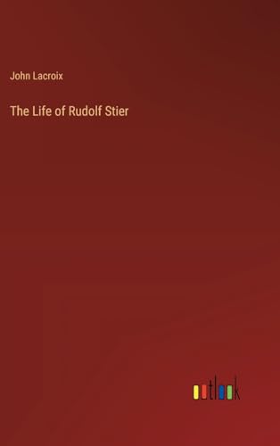 The Life of Rudolf Stier von Outlook Verlag
