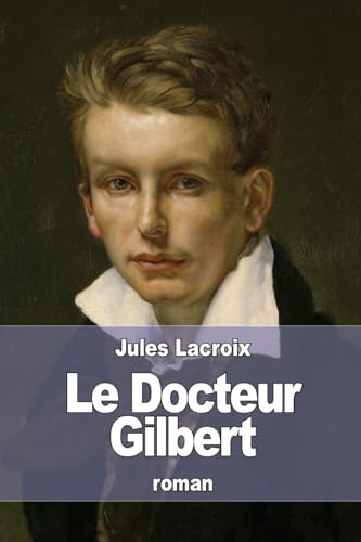 Le Docteur Gilbert von CREATESPACE