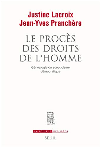 Le Procès des droits de l'homme: Généalogie du scepticisme démocratique