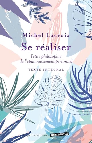 Se réaliser: Petite philosophie de l'épanouissement personnel von MARABOUT