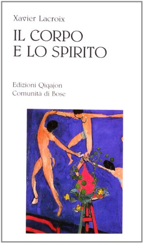 Il corpo e lo spirito. Sessualità e vita cristiana (Sequela oggi) von Qiqajon