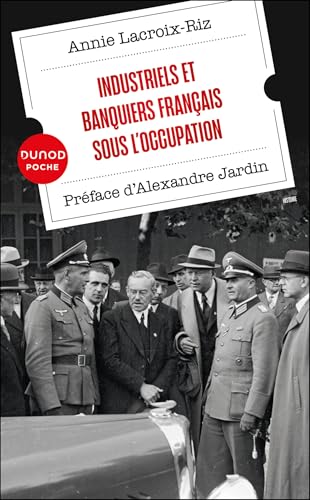 Industriels et banquiers français sous l'Occupation: Préface d'Alexandre Jardin von DUNOD