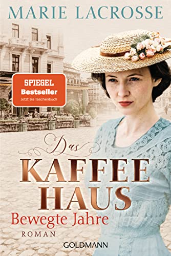 Das Kaffeehaus - Bewegte Jahre: Roman - Die Kaffeehaus-Saga 1 von Goldmann TB