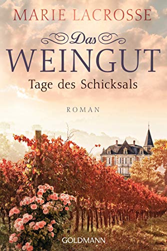 Das Weingut. Tage des Schicksals: Roman