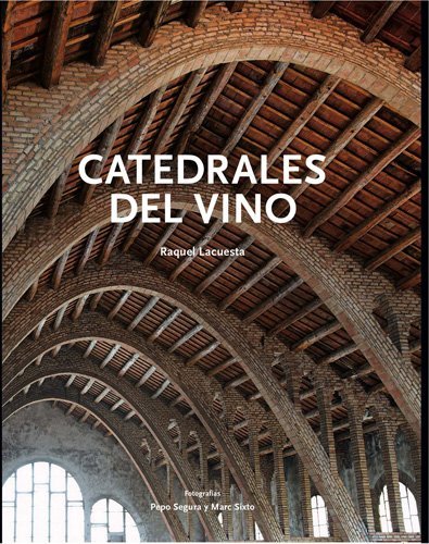 Catedrales del vino (Patrimoni artístic de Catalunya, Band 16) von Angle Editorial
