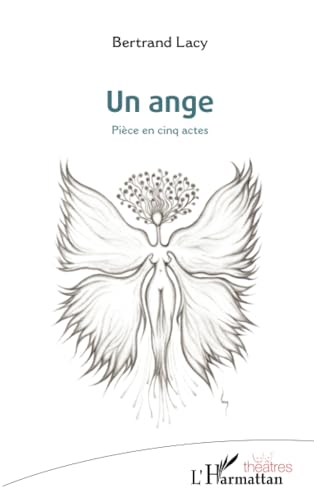 Un ange: Pièce en cinq actes von Editions L'Harmattan