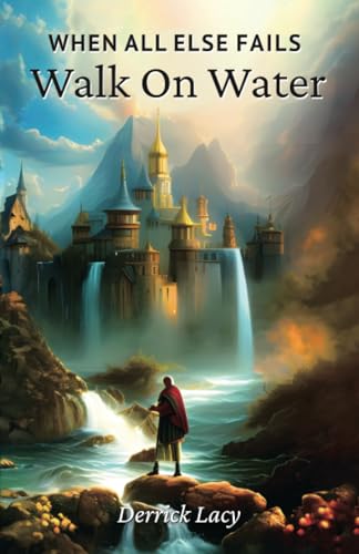 When All Else Fails Walk On Water: Growing In Faith von Spines