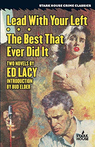 Lead With Your Left / The Best That Ever Did It (Stark House Crime Classics) von Stark House Press