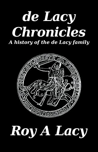 de Lacy Chronicles: A history of the de Lacy Family von CREATESPACE
