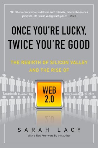 Once You're Lucky, Twice You're Good: The Rebirth of Silicon Valley and the Rise of Web 2.0