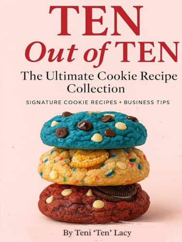 Ten Out of Ten: The Ultimate Cookie Recipe Collection: Exclusive VIP Edition Ten Out of Ten: The Ultimate Cookie Recipe Collection: Exclusive VIP Edition von Independently published