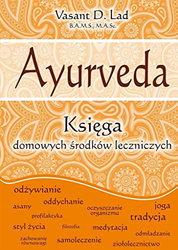 Ayurveda: Księga domowych środków leczniczych