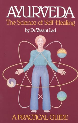 Ayurveda: The Science of Self-Healing : A Practical Guide