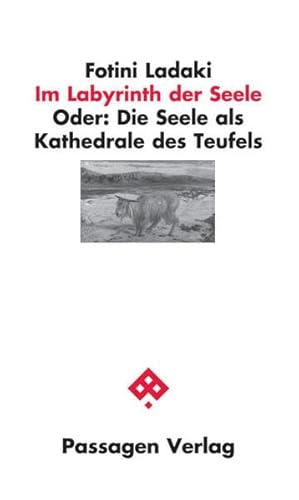 Im Labyrinth der Seele: Oder: Die Seele als Kathedrale des Teufels (Passagen Philosophie)