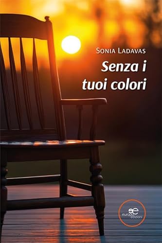Senza i tuoi colori (Edificare universi) von Europa Edizioni