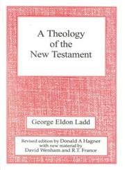 A Theology of the New Testament: Revised Edition