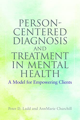 Person-Centered Diagnosis and Treatment in Mental Health: A Model for Empowering Clients von Jessica Kingsley Publishers