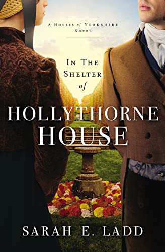 In the Shelter of Hollythorne House (The Houses of Yorkshire Series, Band 2) von Thomas Nelson