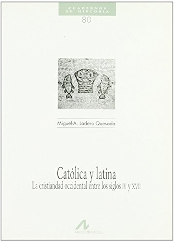 Católica y latina, la cristiandad occidental entre los siglos IV y XVII (Cuadernos de historia, Band 80) von Cambridge-Edinumen