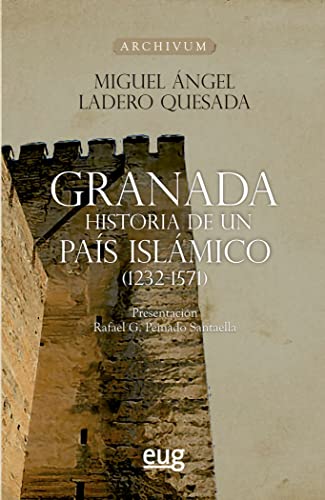 Granada, Historia de un país islámico (1232-1571): Historia de un país islámico (1232-1571) (Archivum) von UNIVERSIDAD GRANADA