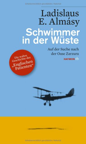Schwimmer in der Wüste. Auf der Suche nach der Oase Zarzura (HAYMON TASCHENBUCH) von Haymon Verlag