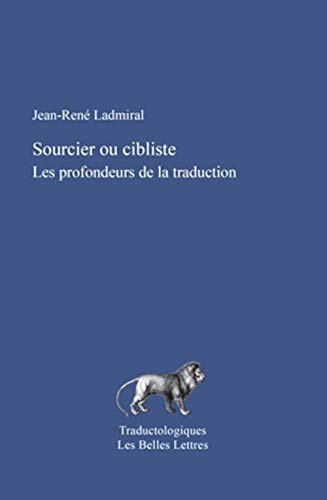 Sourcier Ou Cibliste: Les Profondeurs de la Traduction (Traductologiques, 3, Band 3)
