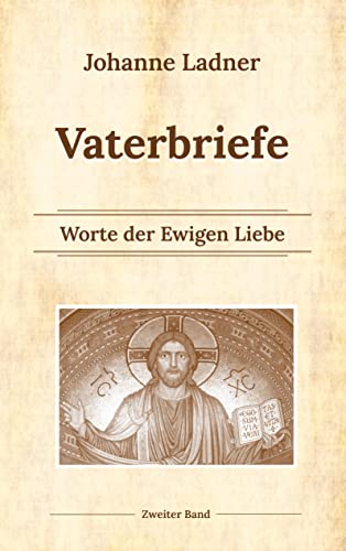 Vaterworte Bd. 2: Worte der Ewigen Liebe (Vaterbriefe)