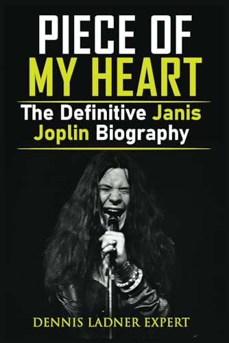 Piece of My Heart: The Definitive Janis Joplin Biography von Independently published