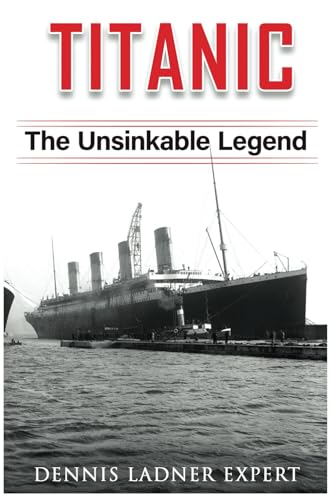 Titanic: The Unsinkable Legend von Independently published