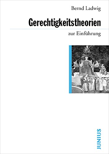 Gerechtigkeitstheorien zur Einführung von Junius Verlag
