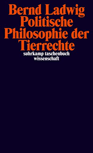 Politische Philosophie der Tierrechte (suhrkamp taschenbuch wissenschaft)