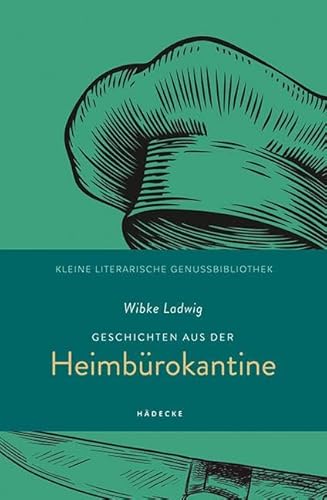 Geschichten aus der Heimbürokantine (Kleine literarische Genussbibliothek) von Hädecke Verlag GmbH