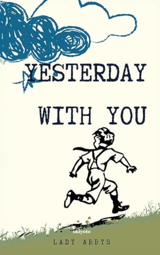 Yesterday With You von ukiyoto