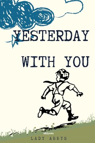 Yesterday With You von ukiyoto