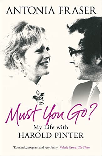 Must You Go?: My Life with Harold Pinter von Weidenfeld & Nicolson
