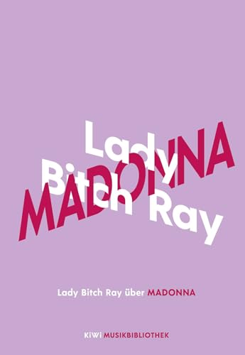 Lady Bitch Ray über Madonna von Kiepenheuer & Witsch GmbH