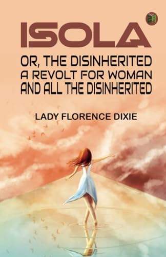 Isola; or The disinherited: A revolt for woman and all the disinherited von Zinc Read