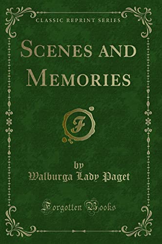 Scenes and Memories (Classic Reprint)
