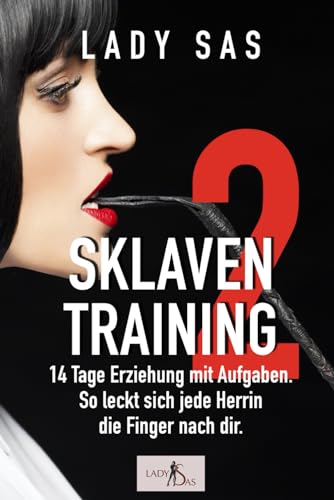 Sklaventraining 2: Domina Lady Sas erzieht dich noch intensiver