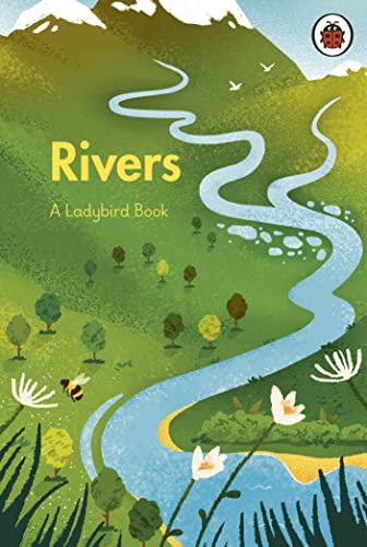 A Ladybird Book: Rivers A Ladybird Book: Rivers