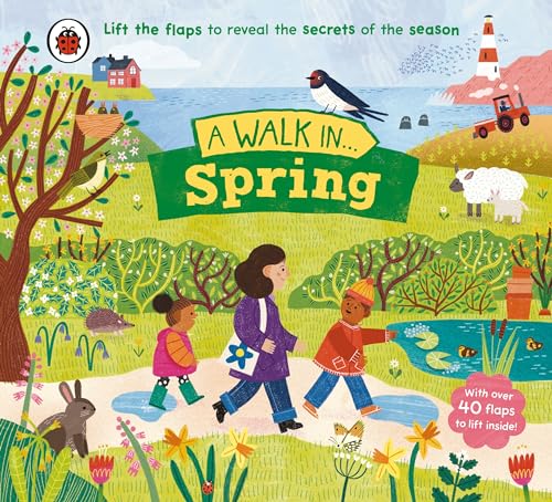 A Walk in Spring: Lift the flaps to reveal the secrets of the season A Walk in Spring: Lift the flaps to reveal the secrets of the season von Ladybird