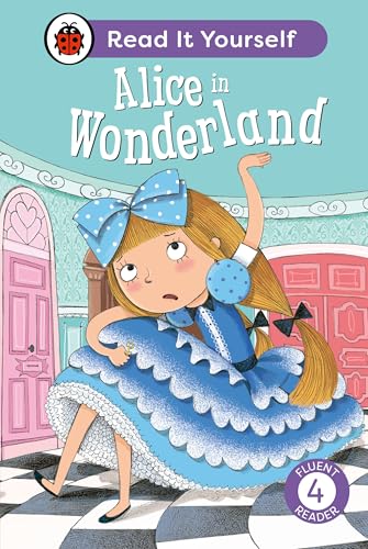 Alice in Wonderland: Read It Yourself - Level 4 Fluent Reader Alice in Wonderland: Read It Yourself - Level 4 Fluent Reader von Ladybird