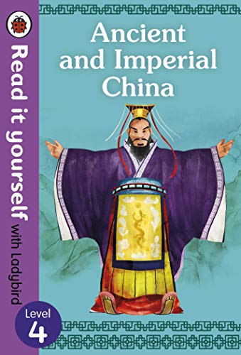Ancient and Imperial China – Read it yourself with Ladybird Level 4 Ancient and Imperial China – Read it yourself with Ladybird Level 4