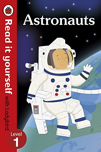 Astronauts - Read it yourself with Ladybird: Level 1 (non-fiction) von Ladybird