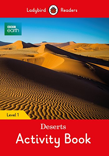 BBC Earth: Deserts Activity Book- Ladybird Readers Level 1 BBC Earth: Deserts Activity Book- Ladybird Readers Level 1