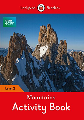 BBC Earth: Mountains Activity Book- Ladybird Readers Level 2 BBC Earth: Mountains Activity Book- Ladybird Readers Level 2