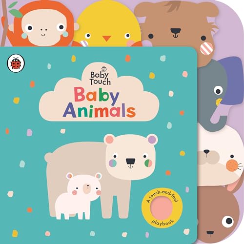 Baby Touch: Baby Animals: A touch-and-feel playbook Baby Touch: Baby Animals: A touch-and-feel playbook von Ladybird