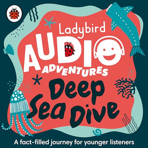 Ladybird Audio Adventures: Deep Sea Dive Ladybird Audio Adventures: Deep Sea Dive
