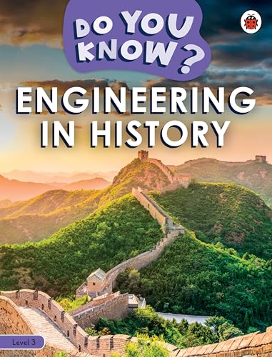 Do You Know? Level 3 - Engineering in History Do You Know? Level 3 - Engineering in History