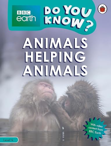 Do You Know? Level 4 – BBC Earth Animals Helping Animals Do You Know? Level 4 – BBC Earth Animals Helping Animals